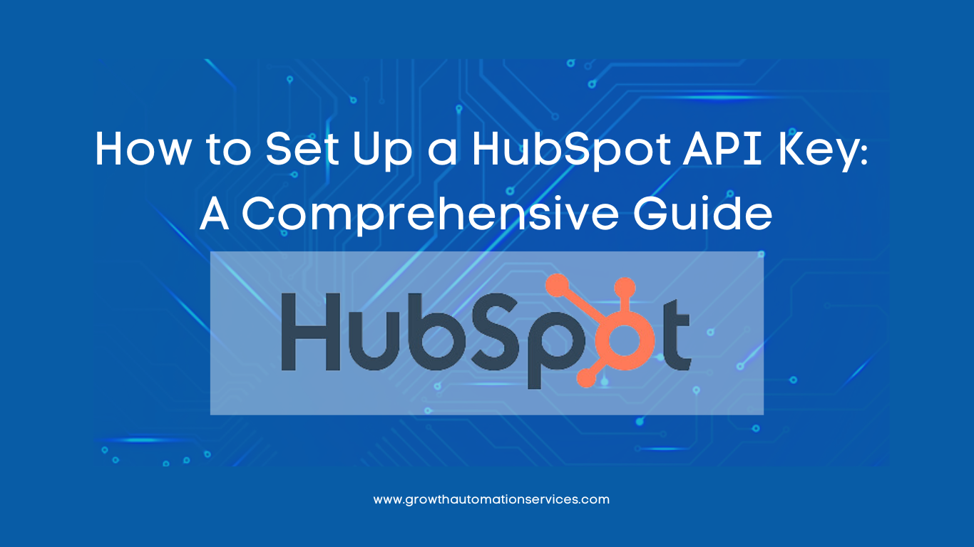 How to Set Up a HubSpot API Key: A Comprehensive Guide